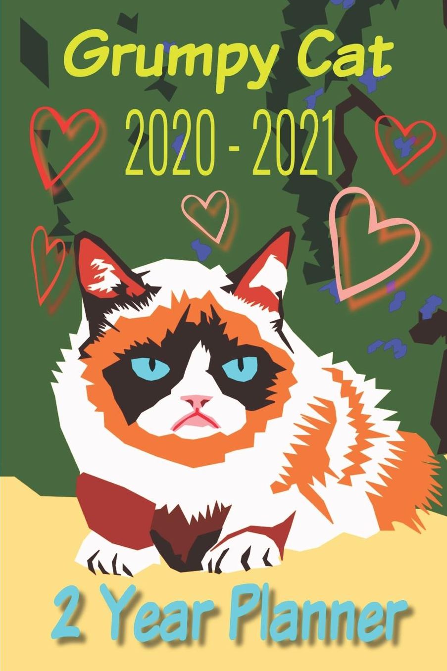 Grumpy Cat 2020 - 2021 2 Year Planner: Grumpy Cat 2 Year Weekly Planner with Goals and to Do Lists to Help You Plan Your Week