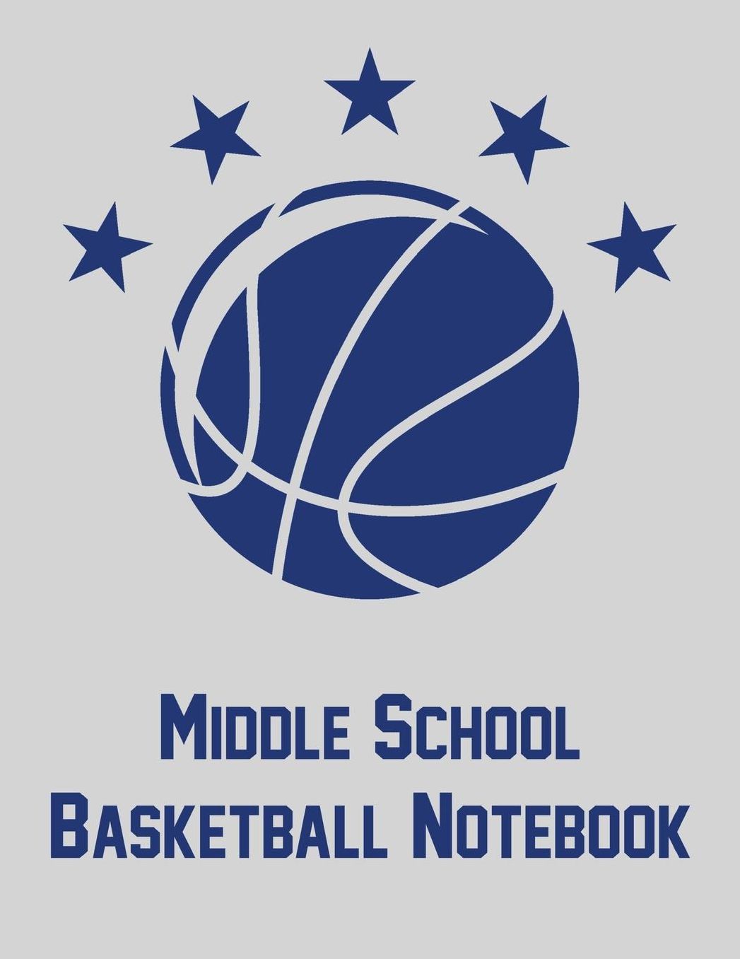 Middle School Basketball Notebook: Notebook with blank basketball court diagrams, notes, and undated calendar (8.5x11)