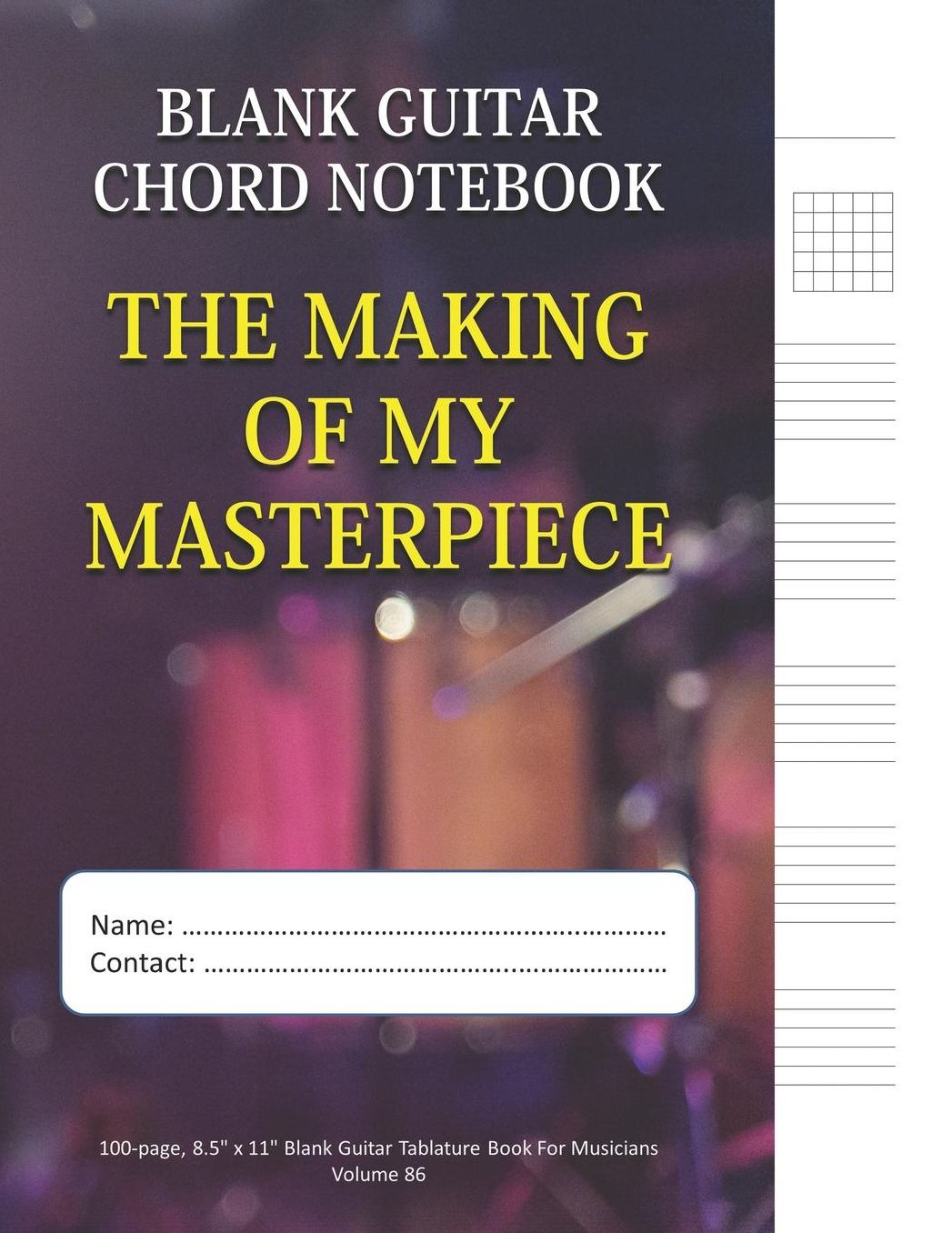 The Making Of My Masterpiece - Blank Guitar Chord Notebook: 100-page 8.5 x 11 Blank Guitar Tablature Book For Musicians (Volume 86)