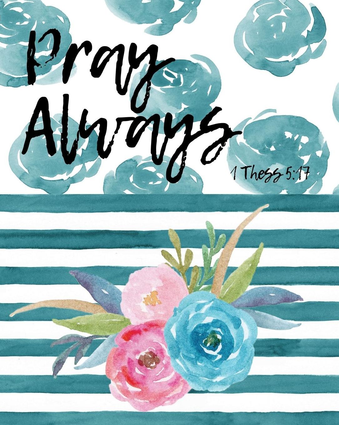 Pray Always: Keep Track of Daily Requests, Praise Journal: Prompted Fill In Your Prayers And Thank God Scripture Verses, Sermon Notes and Bible Study Diary To Write Things In.
