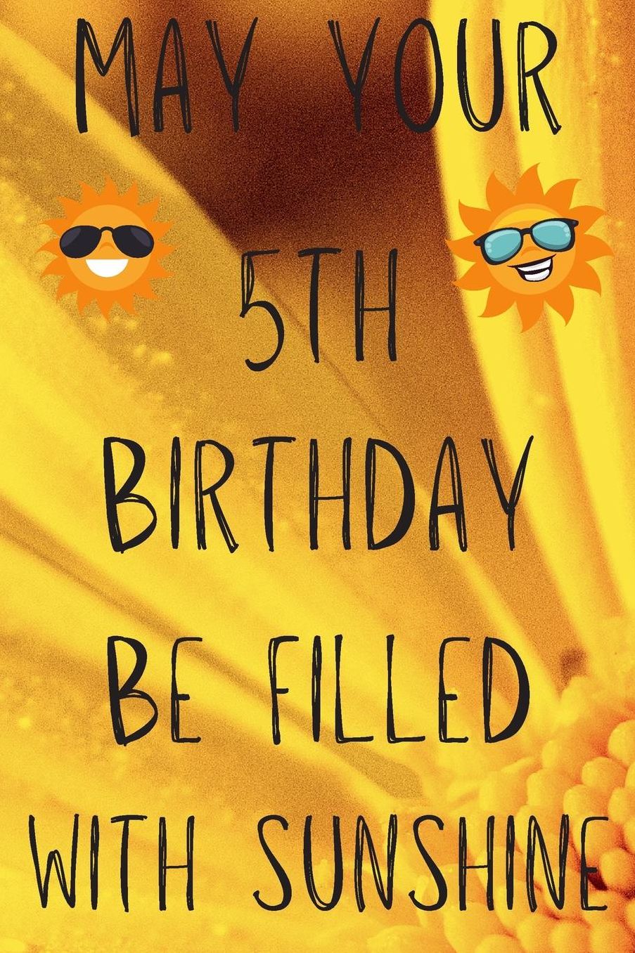 May Your 5th Birthday Be Filled With Sunshine: Funny 5th Birthday Gift Sunshine Journal / Notebook / Diary (6 x 9 - 110 Blank Lined Pages)
