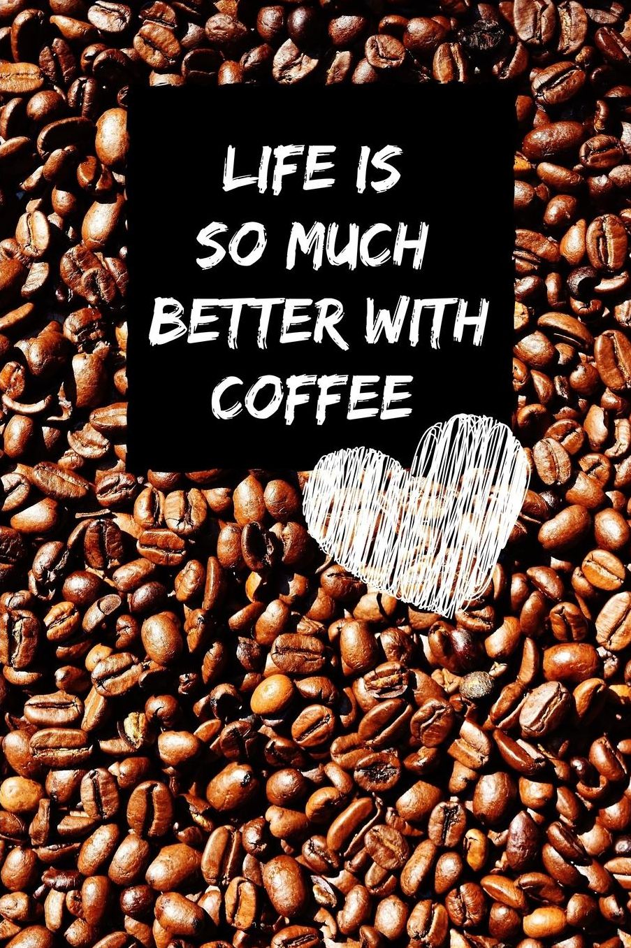 Life is so much better with coffee: Notebook for Coffee lovers / Notizbuch fï¿½r Kaffeeliebhaber DIN A5 / (6x9) 110 pages / Seiten Journal Paper / Liniert