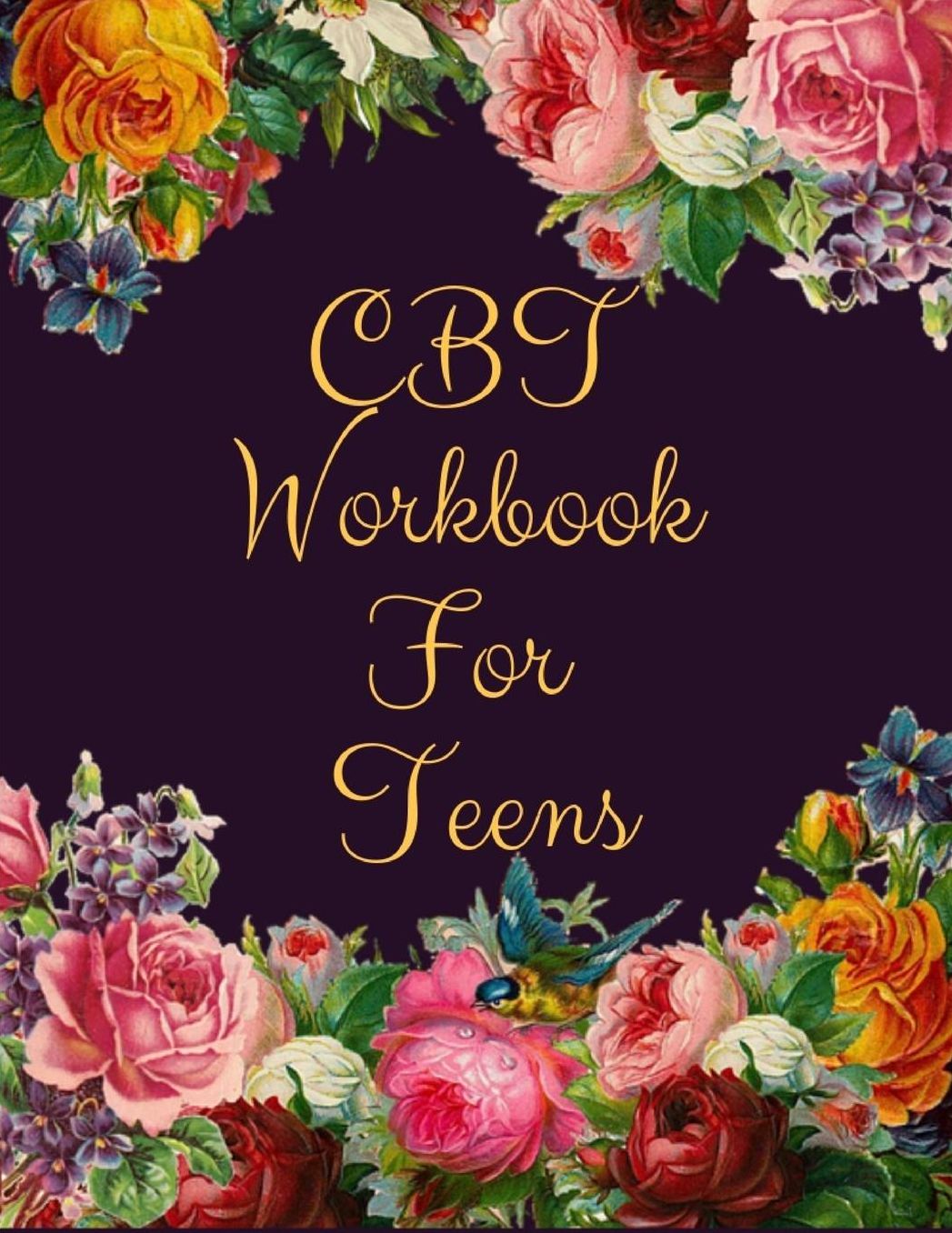CBT Workbook For Teens: Ideal and Perfect Gift CBT Workbook For Teens Best gift for Kids, You, Parent, Wife, Husband, Boyfriend, Girlfriend Gift Workbook and Notebook Best Gift Ever