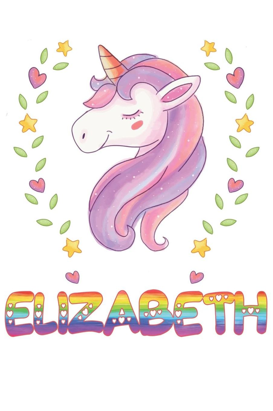 Elizabeth: Elizabeth Notebook Journal 6x9 Personalized Gift For Elizabeth Unicorn Rainbow Colors Lined Paper