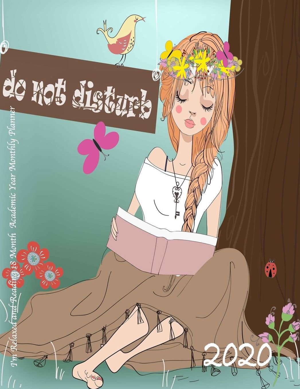 2020 Do Not Disturb I'm Relaxed and Reading 18 Month Academic Year Monthly Planner: 2020 Do Not Disturb I'm Relaxed and Reading 18 Month Academic Year Monthly Planner