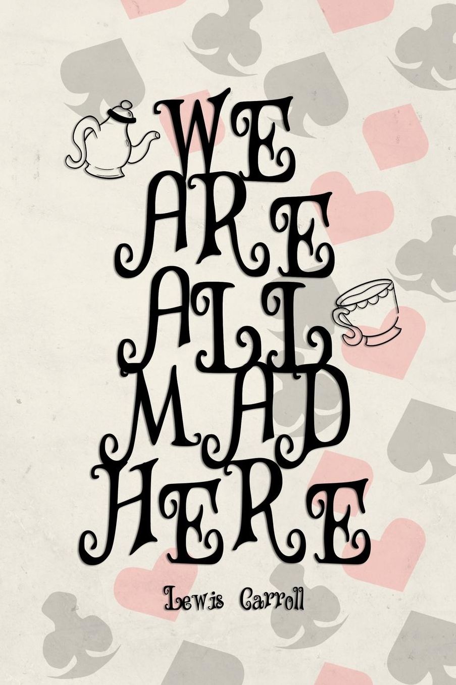 We Are All Mad Here: Blank Lined Notebook ( Alice In Wonderland ) Poker