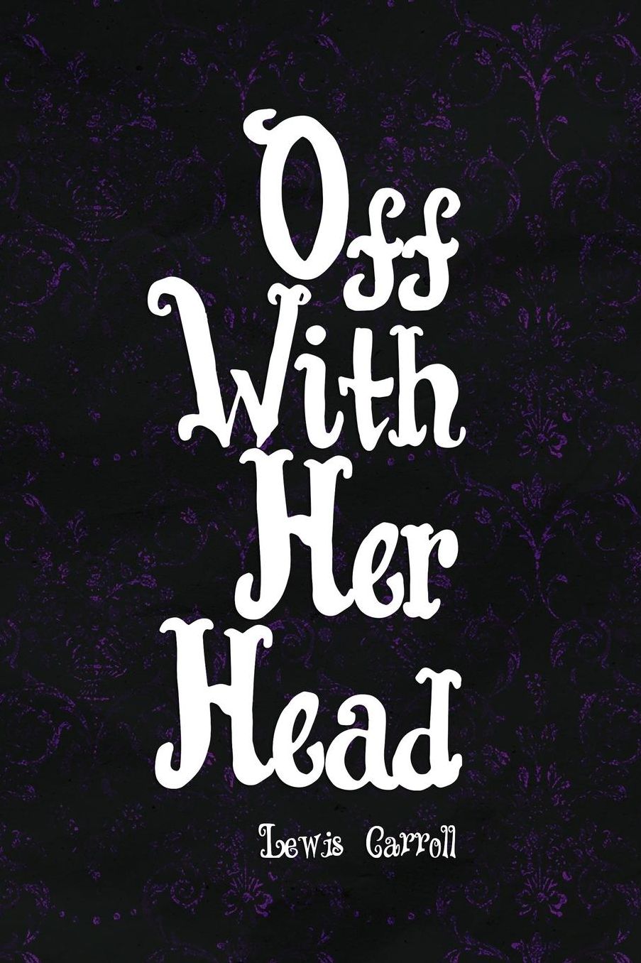 Off With Her Head: Blank Lined Notebook ( Alice In Wonderland ) Black