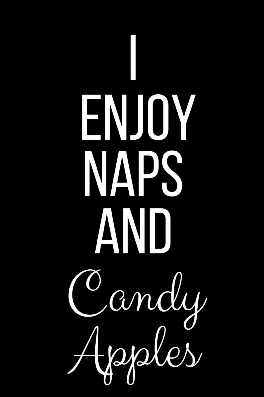I Love Naps And Candy Apples: Funny Slogan-Blank Lined Journal-120 Pages 6 x 9