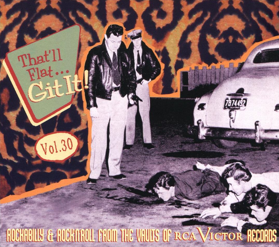 That'll Flat Git It 30: Rockabilly & Rock 'N' Roll From The Vaults Of Rca