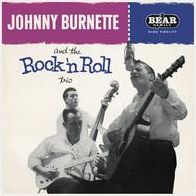 Johnny Burnette And The Rock N Roll Trio