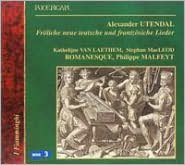 Alexander Utendal: Fr?liche neue teutsche und frantz?sische Lieder