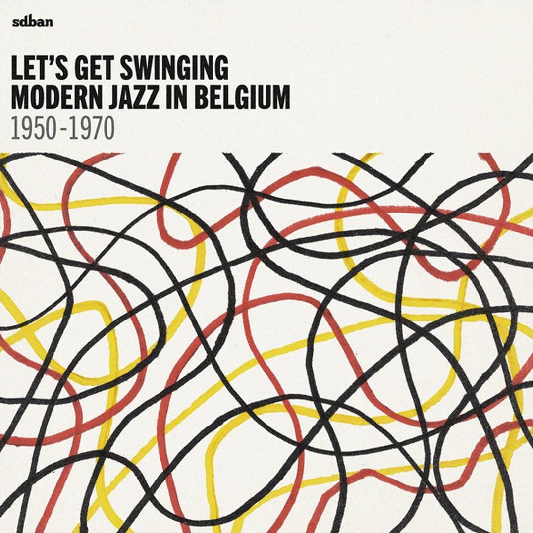 Let's Get Swinging: Modern Jazz In Belgium, 1950-1970