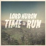 Time To Run (Lord Huron)