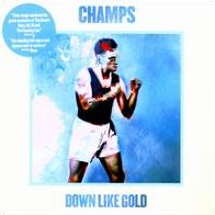 Down Like Gold (Champs)