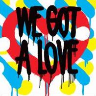 We Got A Love (Shit Robot)
