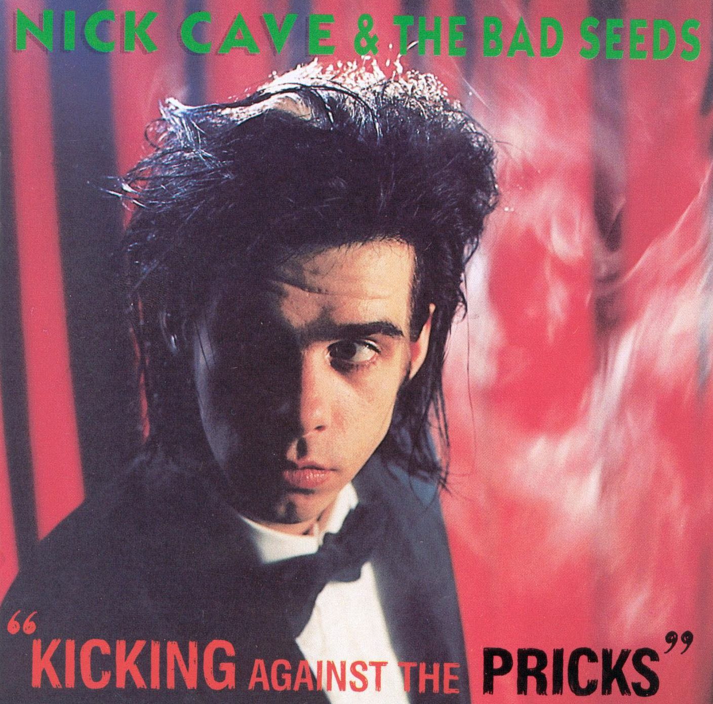 Kicking Against The Pricks (Nick Cave)