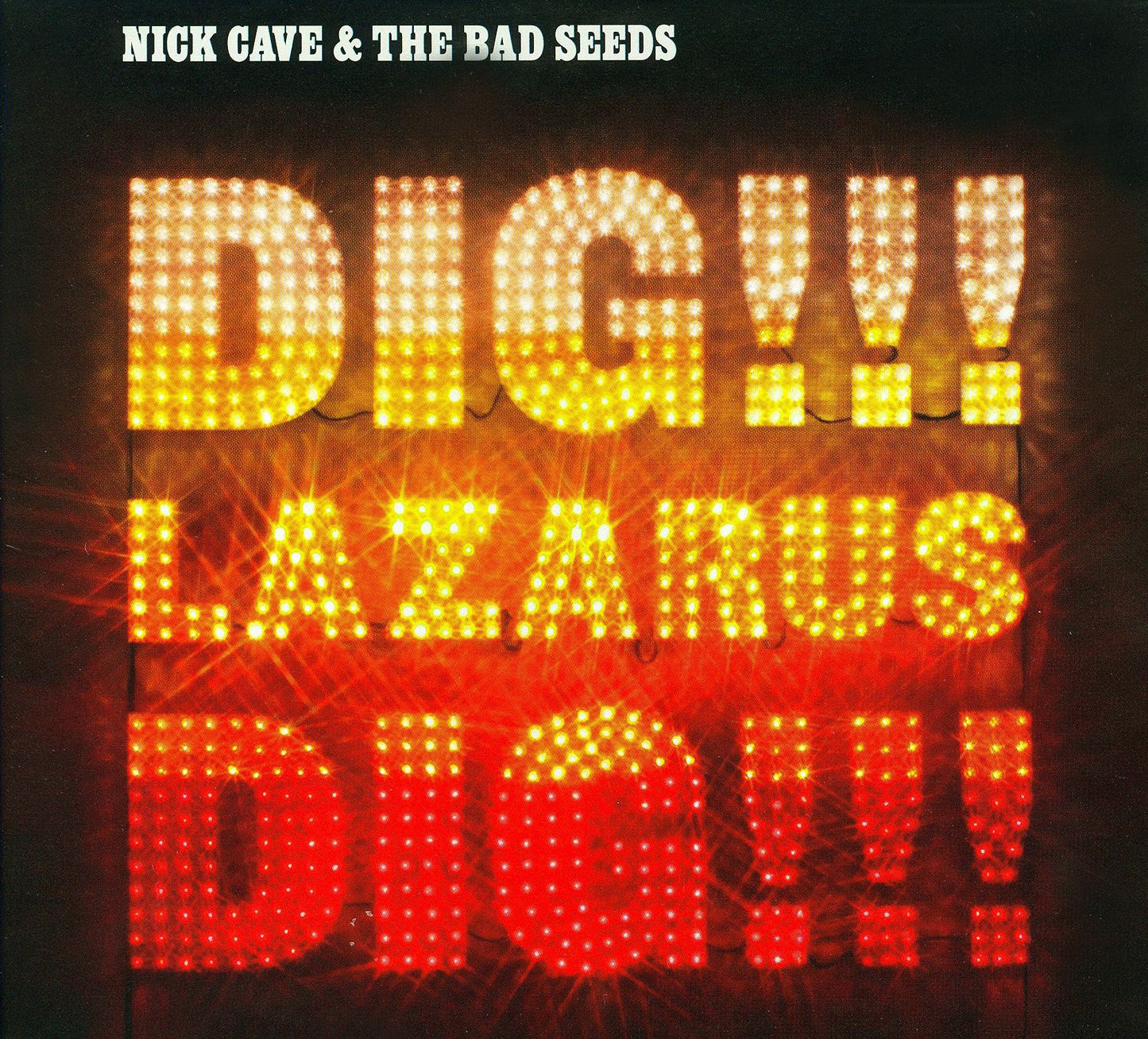 Dig Lazarus Dig! (Nick Cave & Bad Seeds)