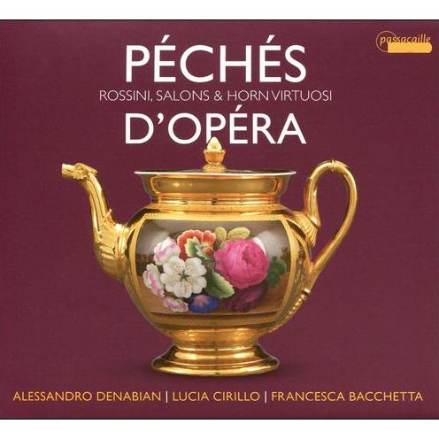 Peches D' Opera (Rossini / Denabian / Bacchetta)
