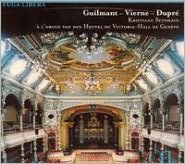 Guilmant, Vierne, Dupr?