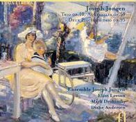 Joseph Jongen: Trio Op. 10; Aquarelles Op. 59; Deux Pi?ces en trio, Op. 95