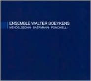 Ensemble Walter Boeykens Plays Mendelssohn, Baermann & Ponchielli