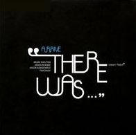 There Was...