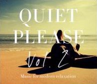Quiet Please, Vol. 2: Music For Modern Relaxation
