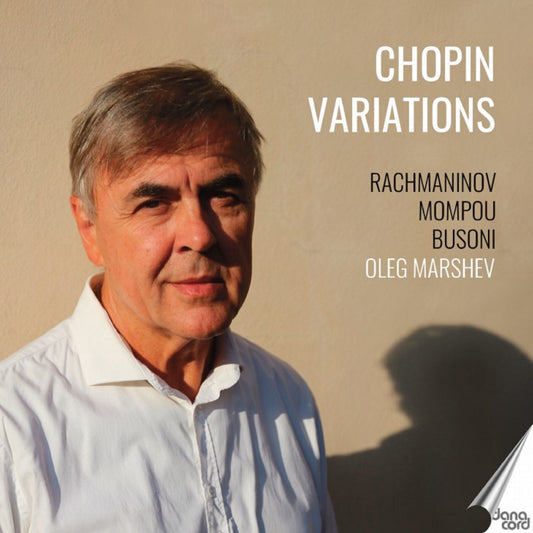 Oleg Marshev Plays Chopin Variations (Busoni / Mompou / Rachmaninoff / Marshev)