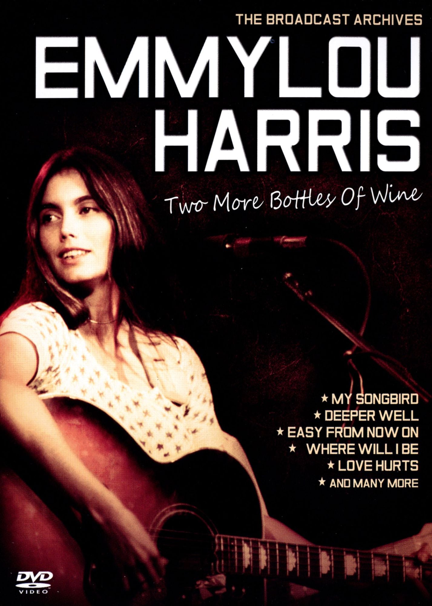 Emmylou Harris: The Broadcast Archives - Two More Bottles Of Wine