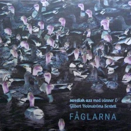 Faglarna W/gilbert Holmstroms Sextet
