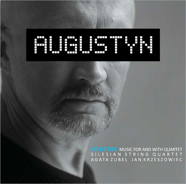 Rafal Augustyn: Music For and With Quartet