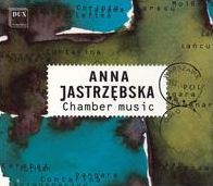 Anna Jastrzebska: Chamber music
