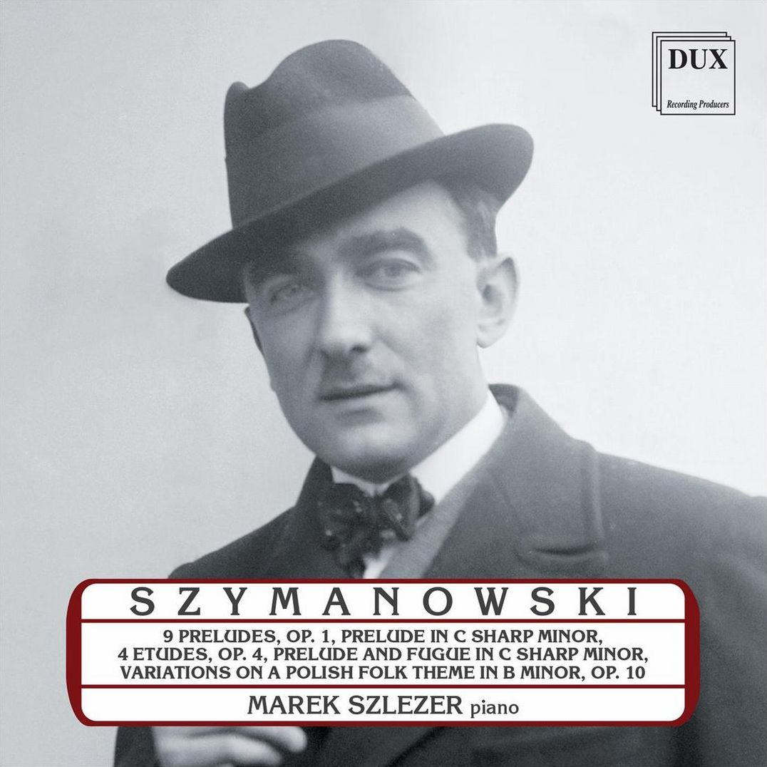Marek Szlezer Plays Karol Szymanowski (Szymanowski / Szlezer)
