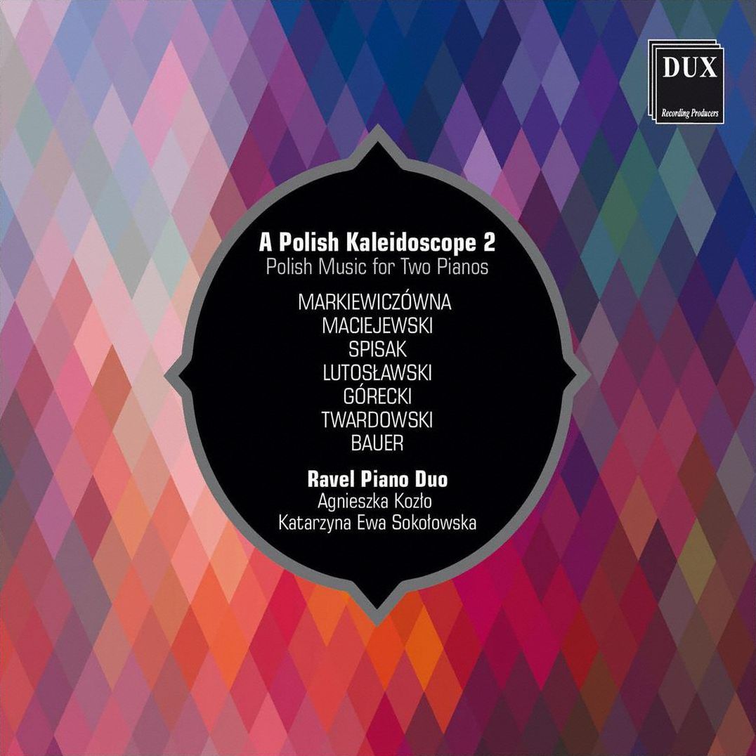 Polish Kaleidoscope / Polish Music For Two Pianos (Bauer / Kozlo / Sokolowska)