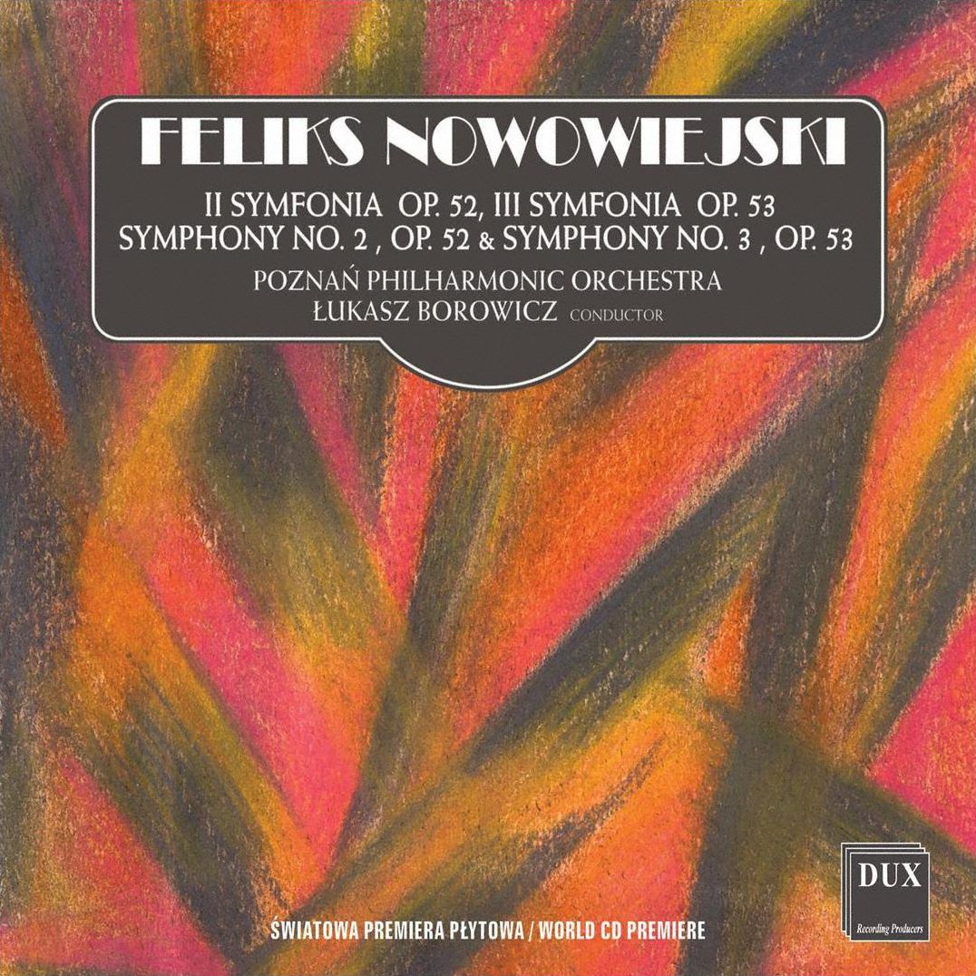Feliks Nowowiejski: II Symfonia Op. 52; III Symfonia  Op. 53
