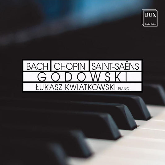 Godowski: Bach, Chopin, Saint-Saëns