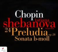 Chopin: 24 Preludia Op. 28; Sonata B-moll