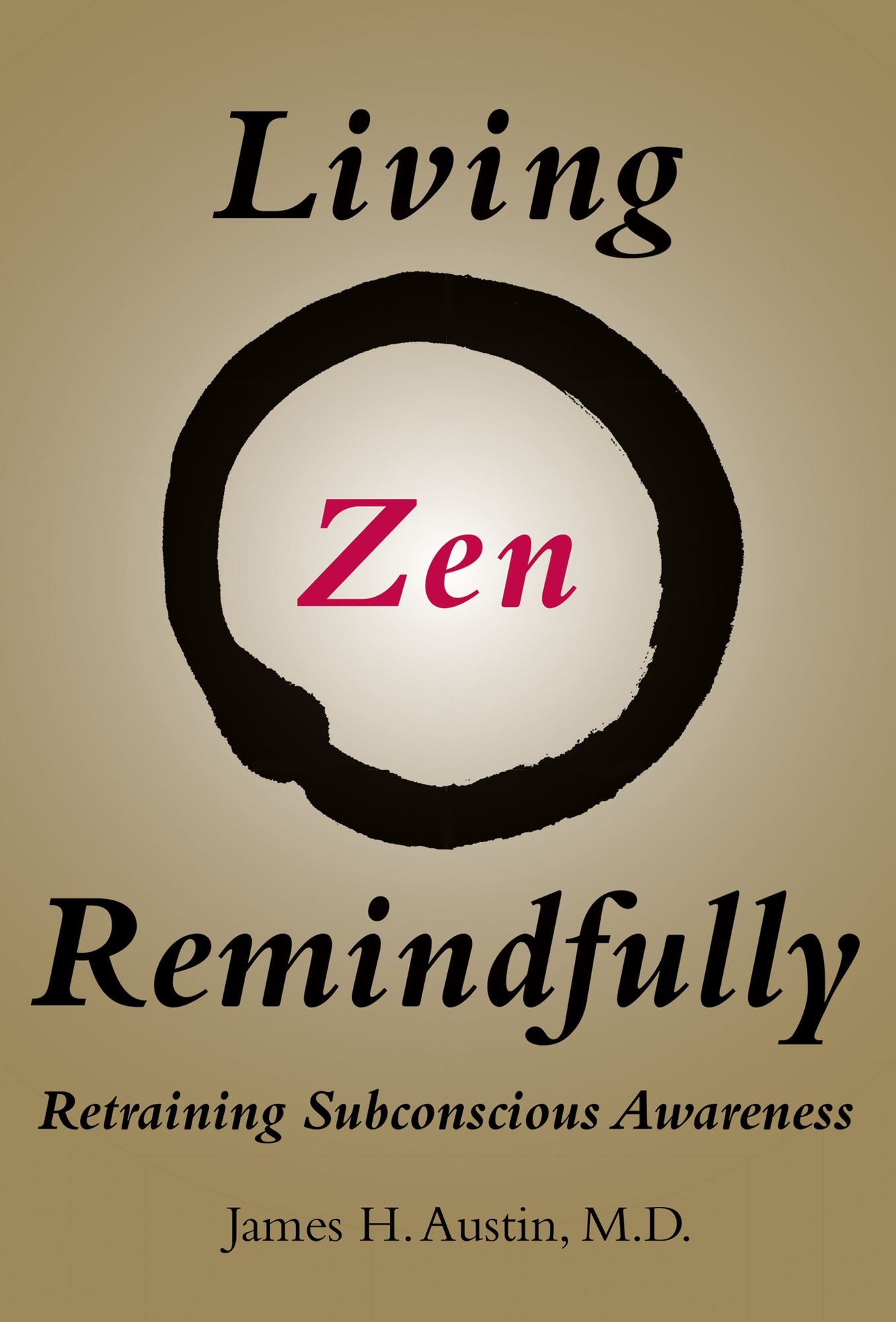 Living Zen Remindfully: Retraining Subconscious Awareness
