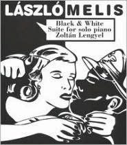 László Melis: Black & White - Suite For Solo Piano