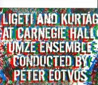 Ligeti and Kurt?g at Carnegie Hall