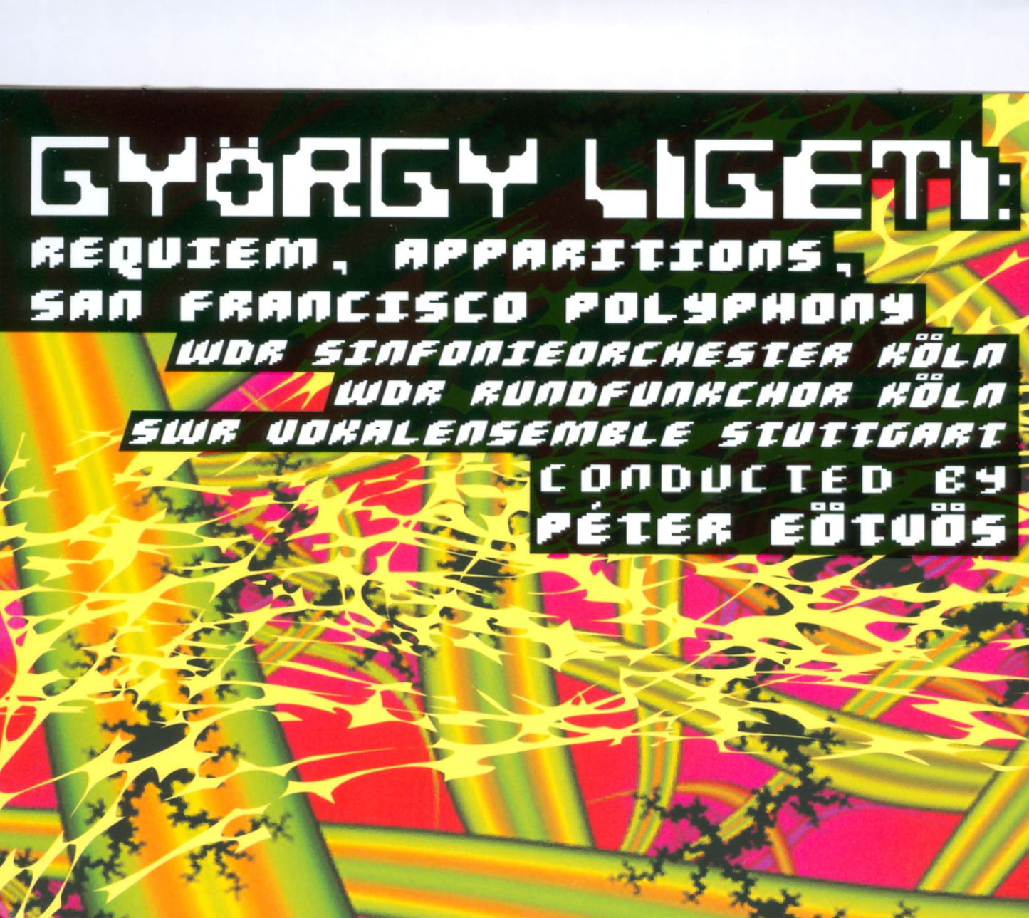 Gy?rgy Ligeti: Requiem; Apparitions; San Francisco Polyphony