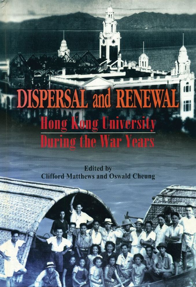 Dispersal and Renewal: Hong Kong University During the War Years