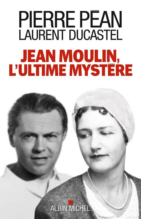 Jean Moulin, l'ultime mystère
