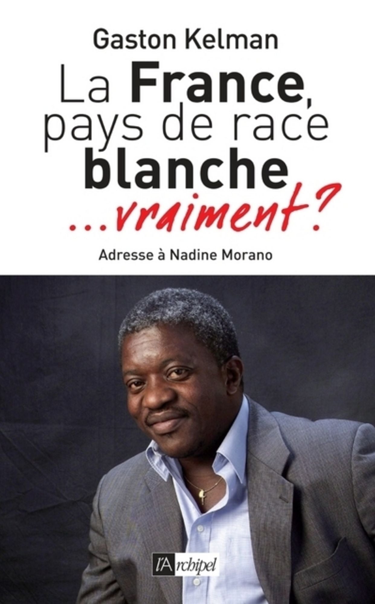 La France, pays de race blanche: ...vraiment ?
