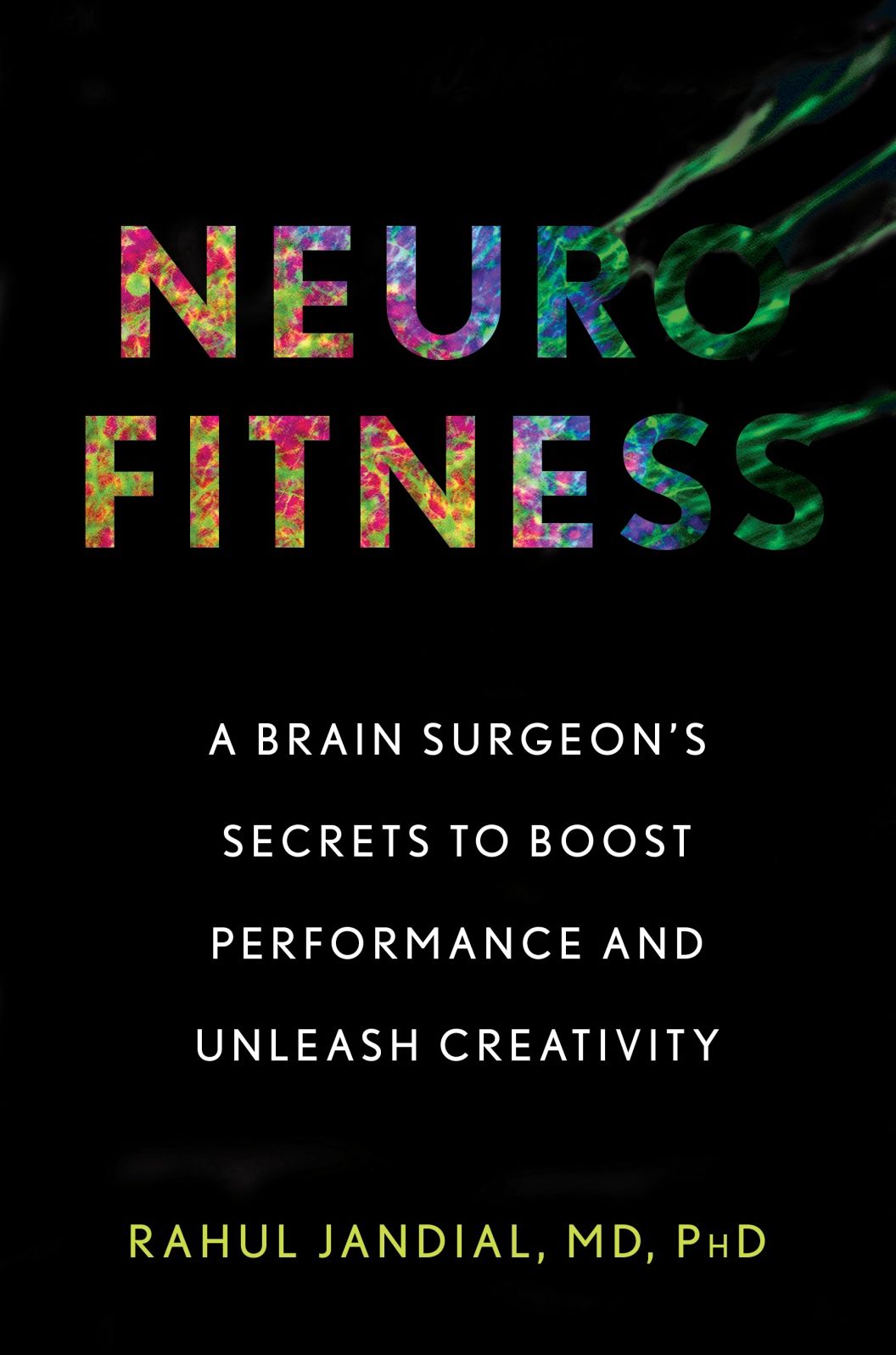 Neurofitness: What Cutting-Edge Neuroscience Can Teach Us About Performing Better Than We Ever Imagined