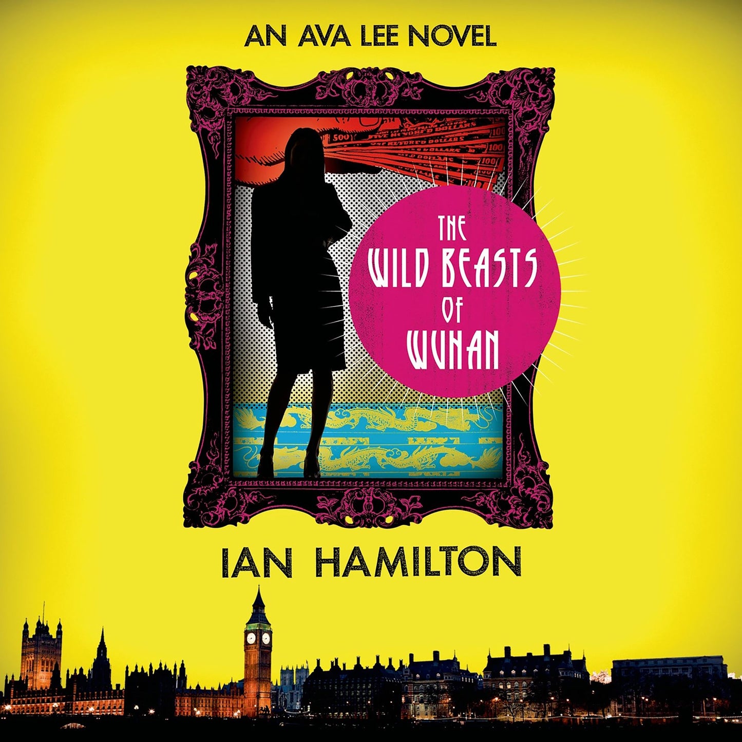 The Wild Beasts of Wuhan: An Ava Lee Novel