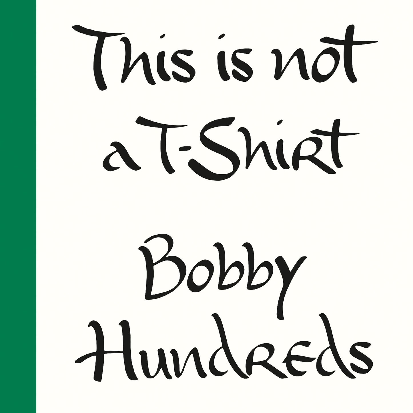This Is Not a T-Shirt: A Brand, a Culture, a Community-a Life in Streetwear