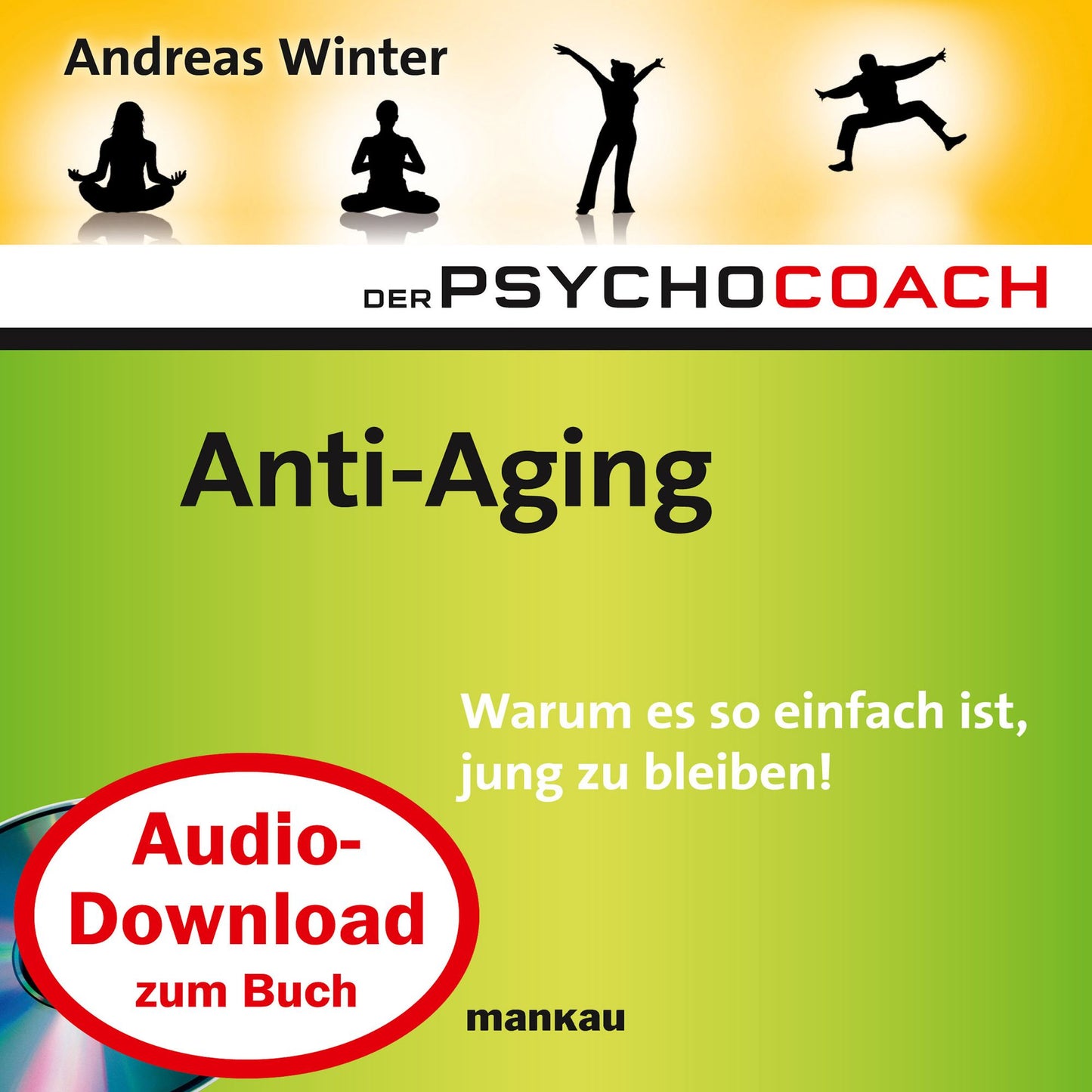 Starthilfe-Hörbuch-Download zum Buch Der Psychocoach 6: "Anti-Aging": Warum es so einfach ist, jung zu bleiben!