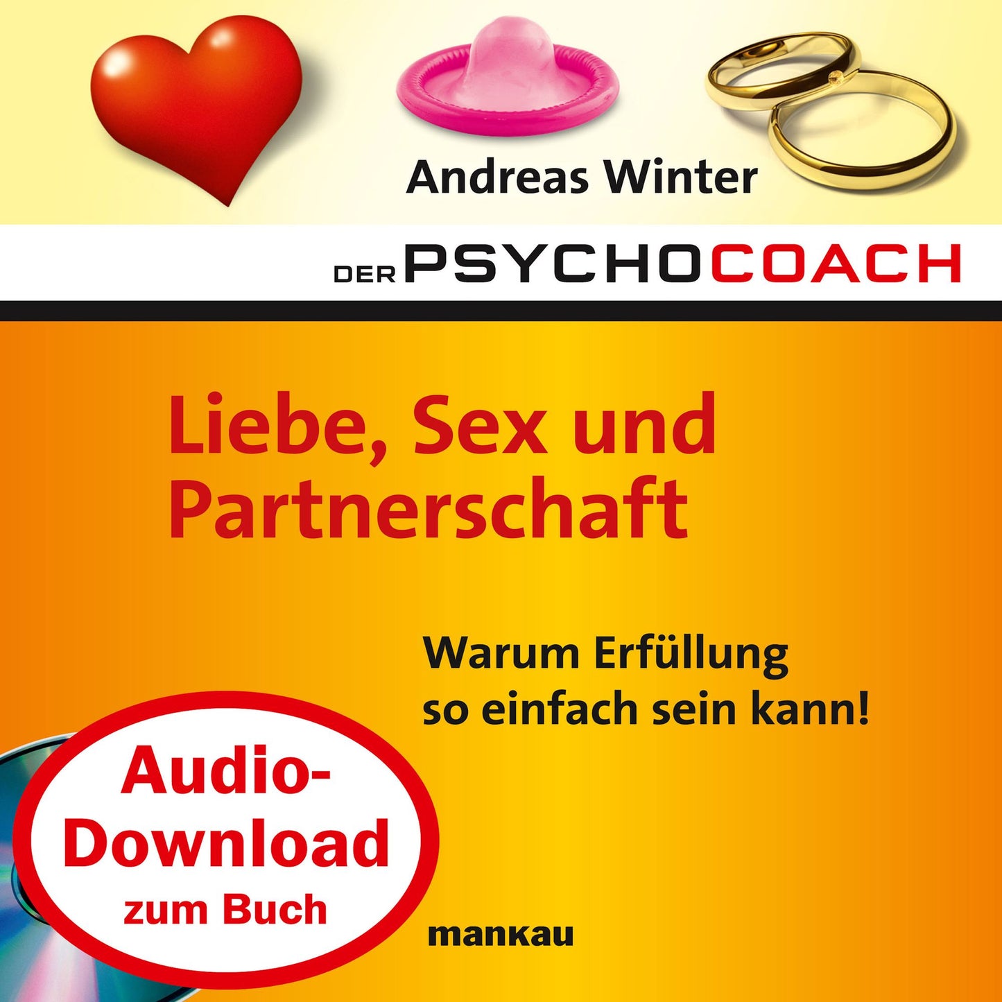 Starthilfe-Hörbuch-Download zum Buch "Der Psychocoach 4: Liebe, Sex und Partnerschaft": Warum Erfüllung so einfach sein kann! (Abridged)