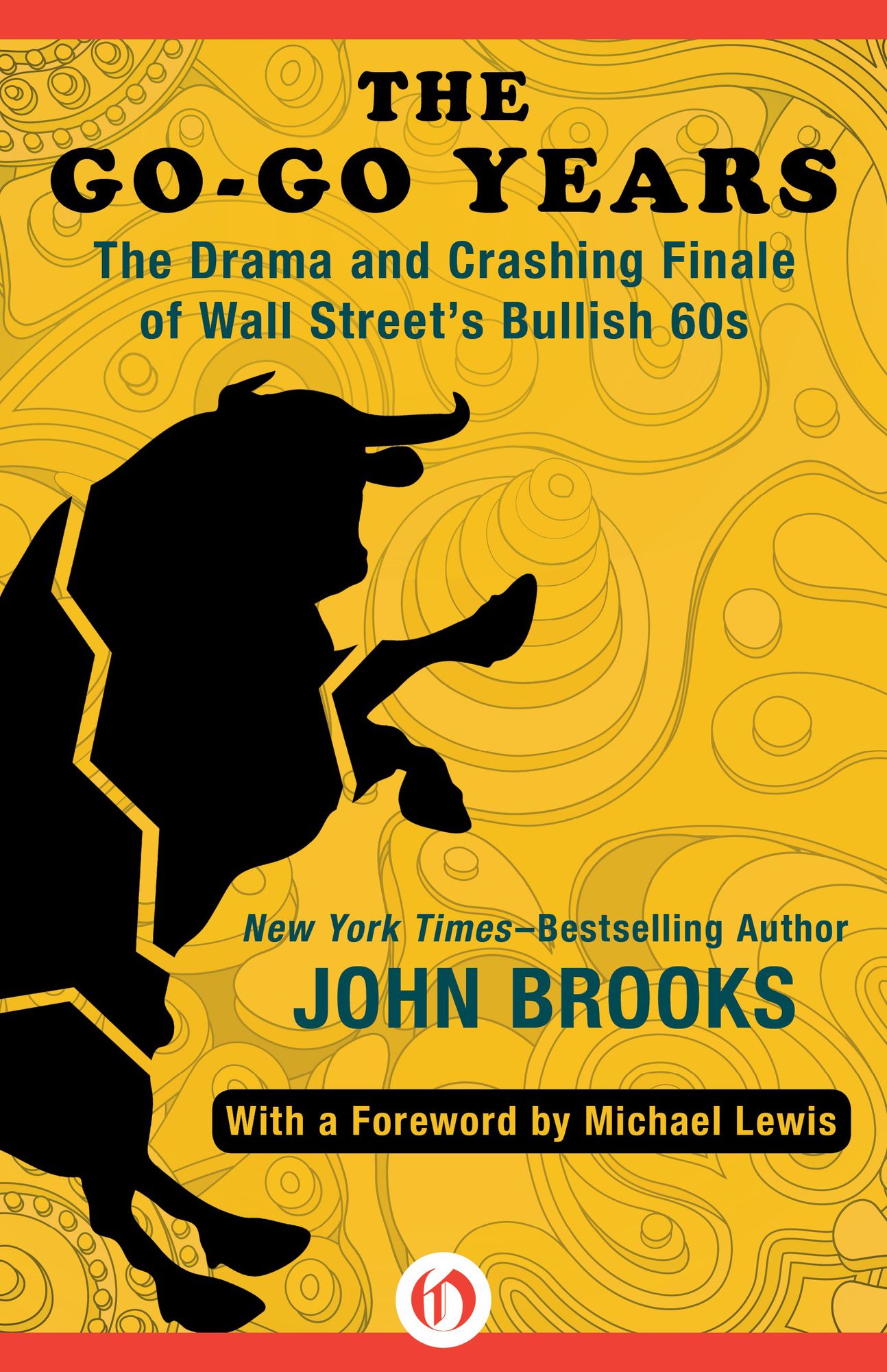 The Go-Go Years: The Drama and Crashing Finale of Wall Street's Bullish 60s